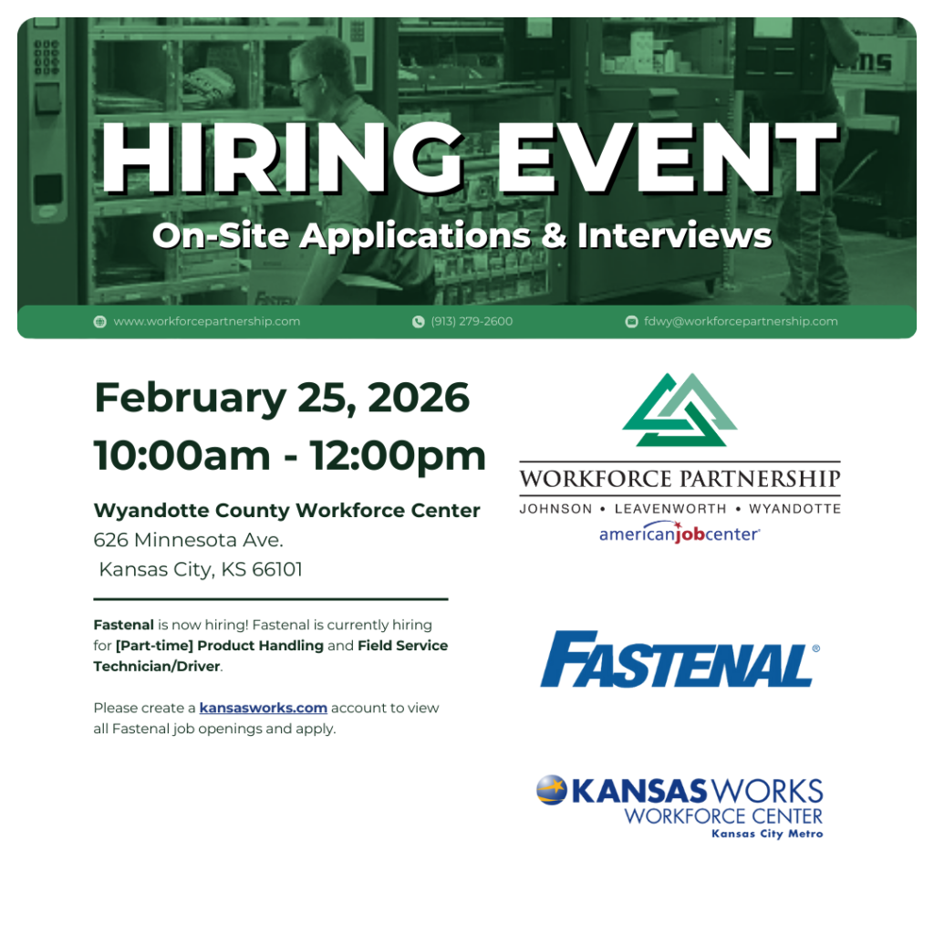 Fastenal hiring event on Wednesday, February 25th, at the Wyandotte County Workforce Center!