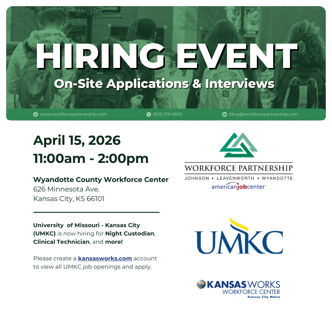 UMKC (University of Missouri - Kansas City) hiring event at the Wyandotte County Workforce Center on Wednesday, April 15th!